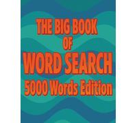 The Big Book of Word Search: 5000 Words Edition: The Ultimate Word Search Adventure: 5000 Words of Brain-Boosting Fun and Relaxation