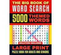 The Big Book of Word Search: Large Print - 5000 Words - 225 Themed Puzzles for Adults, Seniors and Teens