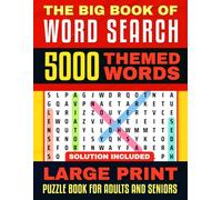The Big Book of Word Search: Large Print - 5000 Words - 225 Themed Puzzles for Adults, Seniors and Teens