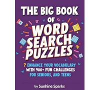 The Big Book of Word Search Puzzles: Enhance Your Vocabulary with 900+ Fun Challenges for Adults, Seniors and Teens: Large Print with New Words, Great ... Build cognition, Memory, and Vocabulary