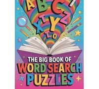 The Big Book of Word Search Puzzles: Sharpen focus and boost vocabulary with relaxing word searches for teens and adults.