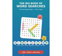 The Big Book of Word Searches: 40 Fun Word Find Puzzles for Kids Ages 10 and Up - 30 Themed Topics from Animals to Space, with Answer Key
