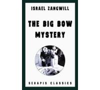 The Big Bow Mystery (serapis Classics) (ebook)
