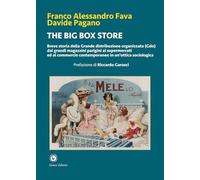The big box store. Breve storia della Grande distribuzione organizzata (Gdo): dai grandi magazzini parigini ai supermercati e al commercio contemporaneo in un'ottica sociologica (Novazioni)