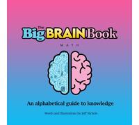 The Big Brain Book-Math: An alphabetical guide to knowledge