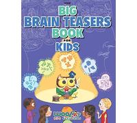 The Big Brain Teasers Book for Kids: Boredom Busting Math, Picture and Logic Puzzles (Woo! Jr. Kids Activities Books)