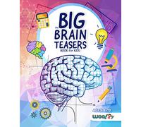 The Big Brain Teasers Book for Kids: Logic Puzzles, Hidden Pictures, Math Games, and More Brain Teasers for Kids (Find hidden pictures, Math brain teasers, Brain teaser puzzle games) (Woo! Jr.)