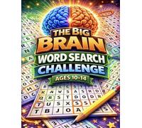 The Big Brain Word Search Challenge: 50 Advanced Word Search Puzzles for Ages 10-14 | Brain-Boosting Word Games and Logic Challenges (The Big Brain Series)