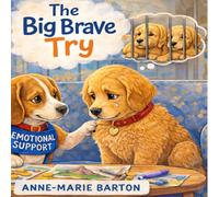 The Big Brave Try (Benji the Beagle's Big Feelings)