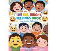 The Big, Bright Feelings Book: Understanding Big Emotions (Mindful Moments for Kids - Coloring books)