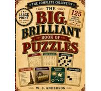 The Big, Brilliant Book of Puzzles: 125 Large Print Puzzles, Brain Teasers, Crosswords, Sudoku, Word Searches, Codebreakers, Quizzes & More
