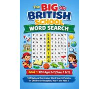 The Big British School Word Search - Book 1: KS1 Ages 5-7 (Years 1 & 2): 100 National Curriculum Word Search Puzzles for Children in Reception, Year 1 and Year 2