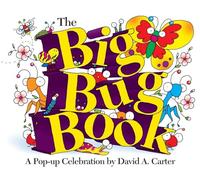The Big Bug Book: A Pop-up Celebration by David A. Carter (David Carter's Bugs)