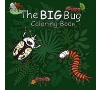 The Big Bug Coloring Book: A Fun-Filled Journey Into the World of Insects