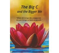 The Big C and the Bigger Me "When life brings the unexpected, the pen brings us back to ourselfs": Journal / 100 pages/ 5.5x7.5 inches.