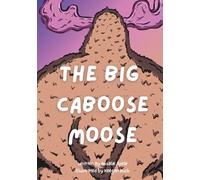 The Big Caboose Moose