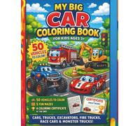 The Big Car Coloring Book for Kids Ages 3+: 50 Vehicles to Color - Cars, Trucks, Excavators, Fire Trucks, Race Cars & Monster Trucks | Includes 5 Fun Mazes and a Coloring Certificate