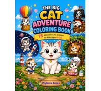 The Big Cat Adventure Coloring Book: 75 Adorable Cats to Color for Kids Ages 4-10