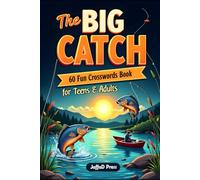 The Big Catch: 60 Fishing-Themed Crossword Puzzles for Anglers and Outdoor Enthusiasts | Relaxing Brain Games | 6 x 9 Crossword Collection | Includes Solutions