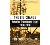The Big Change: America Transforms Itself, 1900-1950
