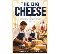 THE BIG CHEESE: An Independent Companion to the Film’s Story, Characters, Themes, Ending, Cast, Screen Details, and Viewing Experience