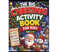 The Big Christmas Activity Book for Kids: Fun Holiday Activities for Kids Ages 4-10 - Christmas Word Search, Mazes, Coloring Pages, Dot to Dot, Puzzles, Spot the Difference and More!