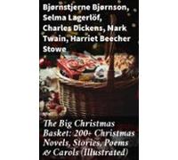 The Big Christmas Basket: 200+ Christmas Novels Stories Poems & Ca