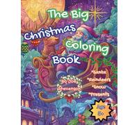 The Big Christmas Coloring Book for Kids Ages 5+: A Festive Coloring Adventure (Big Boys Colouring Books)