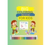 The Big Coloring Book for Kids: 100 Cute and Easy Coloring Pages for Ages 3-8 | Animals, Toys, Fruits, Shapes and Fun Learning Activities
