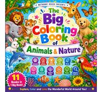 The Big Coloring Book of Animals and Nature: A Preschool Toddler Activity Book Jumbo Edition for Little Explorers Cute Wild Sea Animals Birds and Nature Adventures