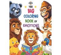 The BIG Coloring Book of Emotions: Fun & Easy Animal Pages with Positive Messages to Help Kids Understand Feelings, Build Confidence & Spark ... 8.5" x 11" Format) (The BIG Coloring Books)