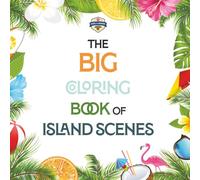 The BIG Coloring Book of Island Scenes: Simple, Relaxing and Detailed Coloring Pages for Teens and Adults (Bold & Easy Coloring Pages) (The BIG Coloring Books)