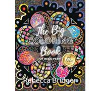The Big Coloring Book of Recovery 2nd Edition: Inspirational Quotes and Coloring Pages for Sobriety and Addiction Recovery with Stress Relief, ... the 12 Steps (The Big Activity Series)