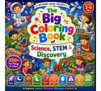 The Big Coloring Book of Science, STEM and Discovery: A Preschool Toddler Activity Book Jumbo Edition for Little Scientists Space Dinosaurs Magnets ... COLORING BOOKS Collection for Kids Ages 3-6)
