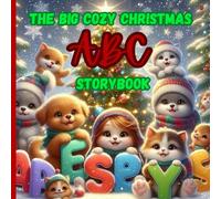 The Big Cozy Christmas ABC Storybook: A Warm and Educational Holiday Alphabet Story for Kids Ages 3-6 (The Big Cozy Kids Holiday Series)