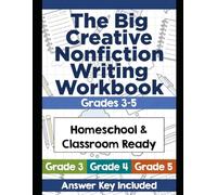 The Big Creative Nonfiction Writing Workbook: Grades 3-5