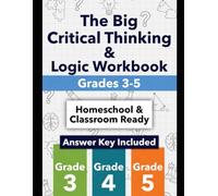 The Big Critical Thinking & Logic Workbook: Grades 3-5