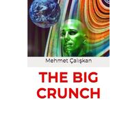 THE BIG CRUNCH: Layered Resonance Theory: Move - Unite - Fragment (Exploring Ideas: The Mehmet Çalışkan Collection)