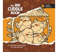 The Big Cuddle Book: Relaxing Animal Coloring Pages for Stress Relief