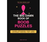 The Big Damn Book of Boob Puzzles: 150 Pages of Word Searches, Sudoku, Mazes, Chemo Bingo & Sweary Coloring | Funny Breast Cancer Gag Gift for Women (The Bad Boob Club)