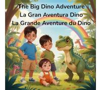 The Big Dino Adventure / La Gran Aventura del Dino / La Grande Aventure du Dino (The Big Dino Adventure Series)