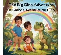 The Big Dino Adventure / La Grande Aventure du Dino (The Big Dino Adventure Series)