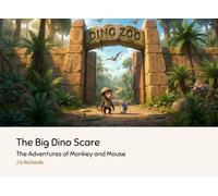 The Big Dino Scare: The Adventures of Monkey and Mouse | An entertaining adventure of jurassic proportions | Learning the Safety of Wisdom and Honor