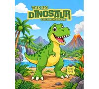 The Big Dinosaur Coloring Book: Fun & Easy Pages of T-Rex, Triceratops, Pterodactyl and More for Kids Ages 4-8