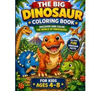 The Big Dinosaur Coloring Book with Fun Facts for Kids Ages 4-8: 50 Unique Dinosaur Coloring Pages + Fun and Educational Facts | Easy, Big Designs for Boys and Girls