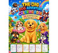 The Big Dog Adventure Coloring Book: 75 Adorable Dogs to Color for Kids Ages 4-10