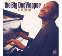 The Big Doowopper - All In The Joy