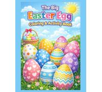 THE BIG EASTER EGG COLORING & ACTIVITY BOOK: FUN EASTER COLORING PAGES ,DOT-DOT,PUZZLES FOR KIDS AGES. 3-8