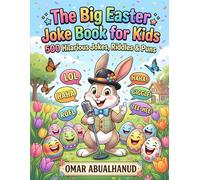 The Big Easter Joke Book for Kids: 500 Hilarious Jokes, Riddles & Puns: The Ultimate Easter Basket Stuffer with Clean Funny Jokes for Boys & Girls ... Loud! Clean Joke Books for Kids Ages 8-12)