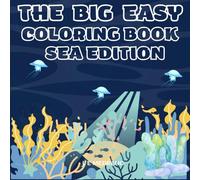The Big Easy Coloring Book: Sea Edition